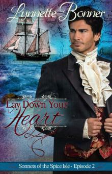 Lay Down Your Heart: A serialized historical Christian romance. (Sonnets of the Spice Isle Book 2)