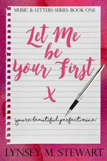Let Me Be Your First (Music and Letters #1)
