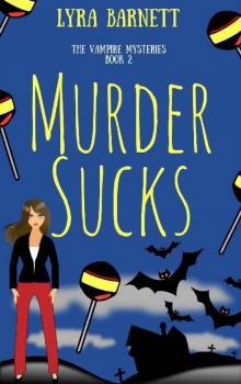 Murder Sucks (The Vampire Mysteries Book 2)