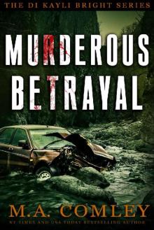 Murderous Betrayal (DI Kayli Bright Book 4) Murderous Betrayal (DI Kayli Bright Book 4)