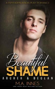 Archer & Declan: A M/m Humiliation Play Romance (Beautiful Shame Book 4)