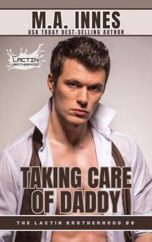 Taking Care of Daddy (The Lactin Brotherhood Book 1)