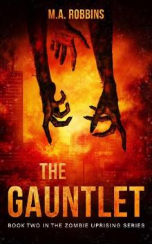 The Gauntlet_Book Two in the Zombie Uprising Series