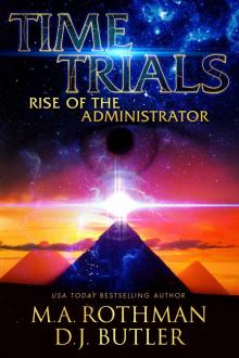 Time Trials--Rise of the Administrator