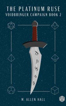 The Platinum Ruse (The Voidbringer Campaign Book 2)