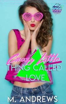 Crazy Little Thing Called Love: The 80's Baby Series Crazy Little Thing Called Love: The 80's Baby Series