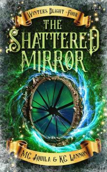 The Shattered Mirror (Winter's Blight Book 4) The Shattered Mirror (Winter's Blight Book 4)