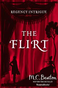 The Flirt (The Regency Intrigue Series Book 1) The Flirt (The Regency Intrigue Series Book 1)