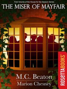 The Miser of Mayfair: A Novel of Regency England - Being the First Volume of A House for the Season