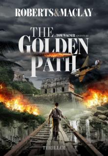 The Golden Path (A Tom Wagner Adventure Book 4)