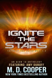 Ignite the Stars: An Anthology (Aeon 14: Tales of the Orion War Book 2)