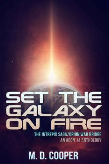 Set the Galaxy on Fire: An Aeon 14 Anthology