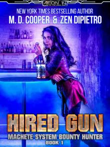 Hired Gun - A Bounty Hunter Space Opera Adventure (Aeon 14: Machete System Bounty Hunter)