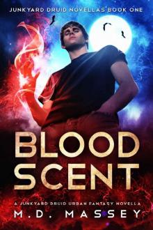Blood Scent: A Junkyard Druid Urban Fantasy Novella (Junkyard Druid Novellas Book 1)