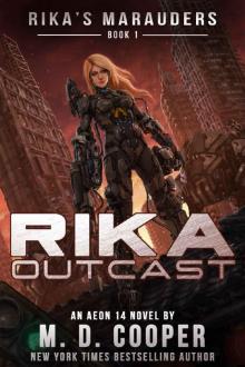 Rika Outcast: A Tale of Mercenaries, Cyborgs, and Mechanized Infantry (Rika's Marauders Book 1)