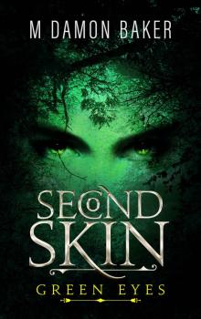 Second Skin: Green Eyes: A litRPG Adventure (Second Skin Book 4) Second Skin: Green Eyes: A litRPG Adventure (Second Skin Book 4)
