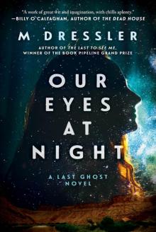 Our Eyes at Night Our Eyes at Night