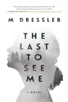 The Last to See Me The Last to See Me