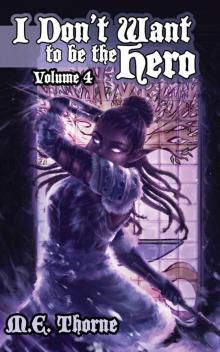 I Don't Want to Be the Hero Vol. 4