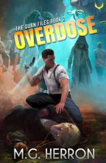 Overdose (The Gunn Files Book 2) Overdose (The Gunn Files Book 2)