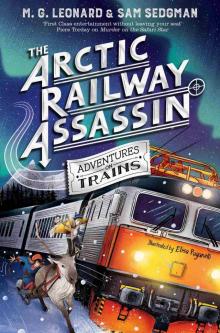 The Arctic Railway Assassin The Arctic Railway Assassin