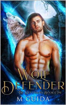 Wolf Defender: A Fated Mates Romance (The Defenders Book 1)