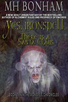 Yes, Ironspell, There is a Santa Claus