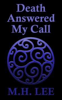 Death Answered My Call Death Answered My Call