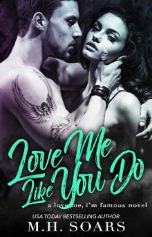Love Me Like You Do (Love Me, I'm Famous Book 6)