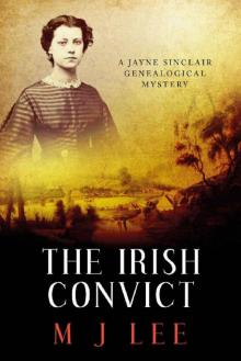 The Irish Convict (Jayne Sinclair Genealogical Mysteries Book 10) The Irish Convict (Jayne Sinclair Genealogical Mysteries Book 10)