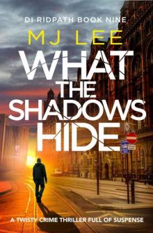 What the Shadows Hide (DI Ridpath Crime Thriller Book 9) What the Shadows Hide (DI Ridpath Crime Thriller Book 9)