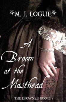 A Broom at the Masthead (The Drowned Books Book 1)