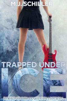 TRAPPED UNDER ICE (ROCKING ROMANCE COLLECTION)