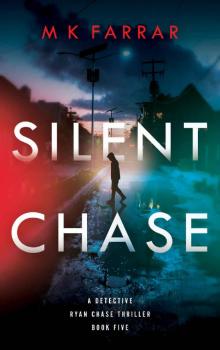 Silent Chase (A Detective Ryan Chase Thriller Book 5)