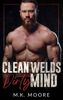 Clean Welds Dirty Mind: Good With His Hands