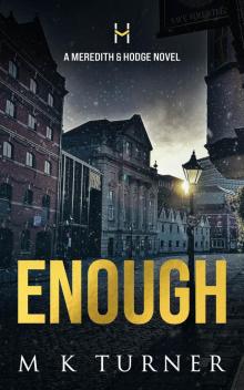 Enough (Meredith & Hodge Novels Book 15)