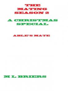 The Mating Season 2 - A Christmas Special- Abel's Mate ( Lycan Romance ) The Mating Season 2 - A Christmas Special- Abel's Mate ( Lycan Romance )