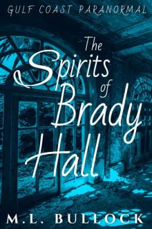 The Spirits of Brady Hall The Spirits of Brady Hall