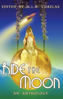 Ride the Moon: An Anthology