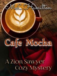 Cafe Mocha (A Zion Sawyer Cozy Mystery Book 7)