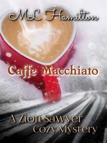 Caffe Macchiato (A Zion Sawyer Cozy Mystery Book 4)