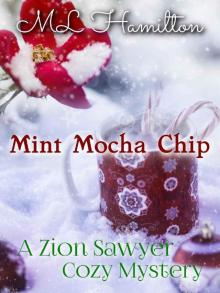 Mint Mocha Chip (A Zion Sawyer Cozy Mystery Book 8)