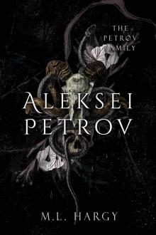 Aleksei Petrov: The Petrov Family Dark Mafia Romance (The Petrov Family Dark Mafia Romance Novella Book 1)