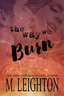 The Way We Burn_A Standalone Romance...With A Twist