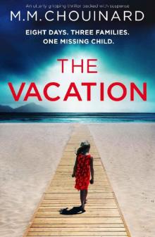 The Vacation: An utterly gripping thriller packed with suspense The Vacation: An utterly gripping thriller packed with suspense