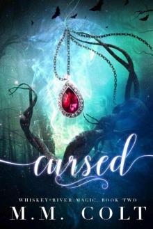 Cursed: Whiskey River Magic (A Slow Burn Fantasy Romance)