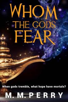 Whom the Gods Fear (Of Gods & Mortals Book 3)
