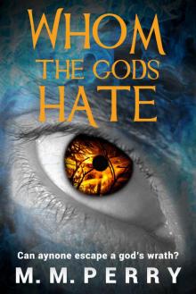 Whom the Gods Hate (Of Gods & Mortals Book 2)
