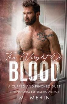 The Weight of Blood: A Cuffed & Pinched Duet