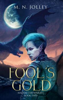 Fool’s Gold: Maggie Cartwright: Book Two Fool’s Gold: Maggie Cartwright: Book Two